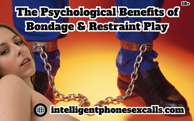 The Psychological Benefits of Bondage and Restraint Play