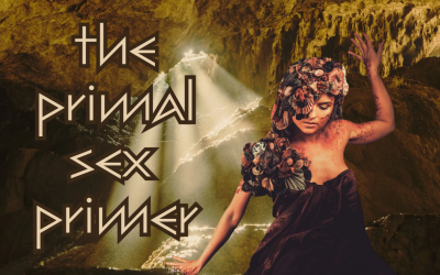 Primal Sex Primer: Everything You Need To Know by Ms. Becky