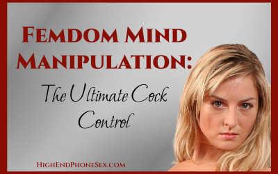 Femdom Manipulation: The Ultimate Cock Control